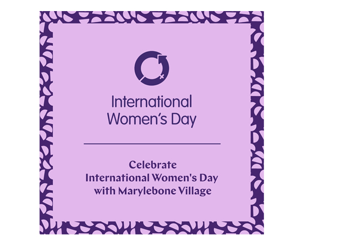Marylebone Village to celebrate International Women’s Day 2021 International Womens Day 2021
