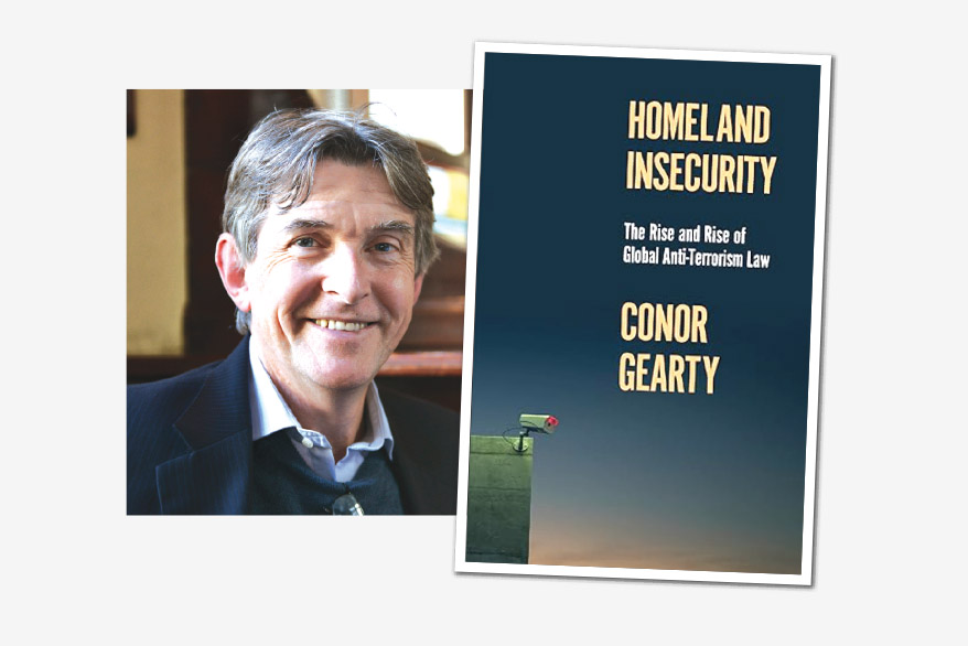 Homeland Insecurity – Professor Conor Gearty shines a light on the paradoxes of anti-terror laws Homeland Insecurity_Conor Gearty